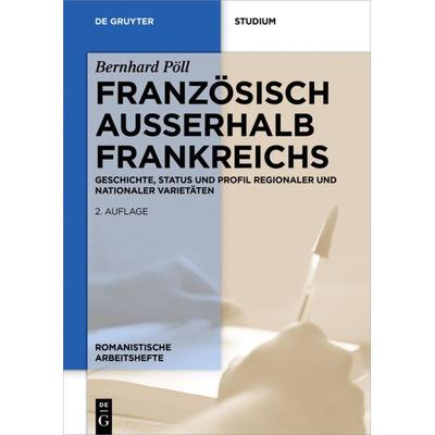 Französisch außerhalb Frankreichs, Taschenbuch von Bernhard Pöll, De Gruyter Oldenbourg, 978-3-11-053346-0