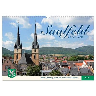 Saalfeld an der Saale – mein Streifzug durch die historische Altstadt (Wandkalender 2026 DIN A3 quer), CALVENDO Monatskalender