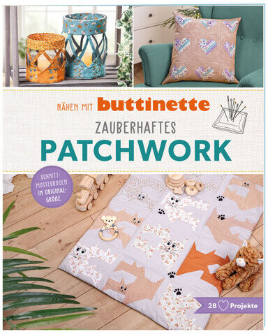 Buch "Nähen mit buttinette – Zauberhaftes Patchwork"