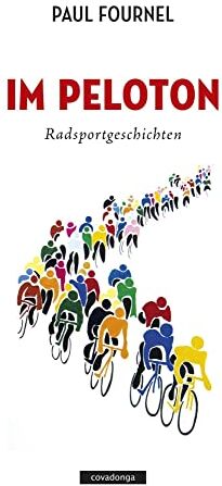 Paul Fournel - Im Peloton: Radsportgeschichten - Preis vom 02.10.2026 23:42:20 h