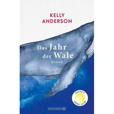 Das Jahr der Wale, Gebundene Ausgabe von Kelly Anderson, Droemer Knaur
