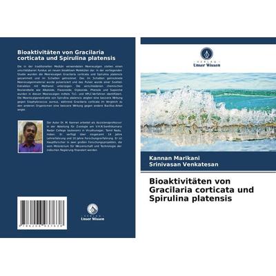 Bioaktivitäten von Gracilaria corticata und Spirulina platensis, Taschenbuch von Kannan Marikani,Srinivasan Venkatesan, Verlag Unser Wissen,