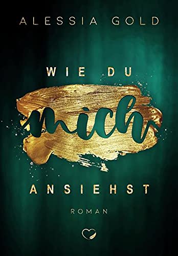 Alessia Gold - Wie du mich ansiehst: Cop Liebesroman (Wie du mich … - Band 3) - Preis vom 16.10.2026 11:41:07 h
