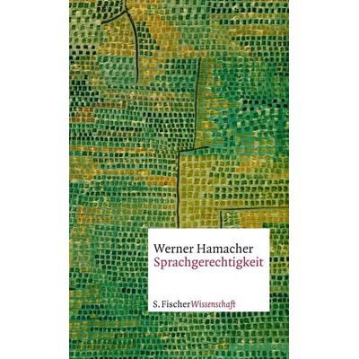 Sprachgerechtigkeit, Gebundene Ausgabe von Werner Hamacher, S. Fischer Verlag, 978-3-10-032459-7