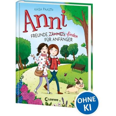 Anni (Band 1) - Freunde finden für Anfänger, Gebundene Ausgabe von Kaisa Paasto, Loewe, 978-3-7432-1348-7