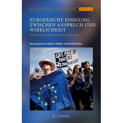 Europäische Einigung zwischen Anspruch und Wirklichkeit, Paperback von , Metropol-Verlag, 978-3-86331-750-8