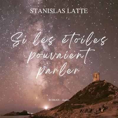 Si les étoiles pouvaient parler - Stanislas Latte, Audio, 9791040579601
