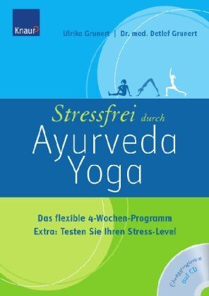 Ulrike Grunert - Stressfrei durch Ayurveda-Yoga: Das flexible 4-Wochen-Programm: Das flexible 4-Wochen-Programm. Extra: Testen Sie Ihren Stress-Level - Preis vom 09.10.2026 07:28:09 h