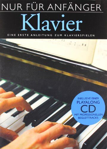 Heather Slater - Nur Für Anfänger Klavier: Eine erste Anleitung zum Klavierspielen. Inklusive einer Playalong CD - Preis vom 15.10.2026 23:06:25 h