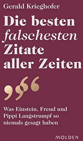 Gerald Krieghofer - Die besten falschesten Zitate aller Zeiten: Was Einstein, Freud und Pippi Langstrumpf so niemals gesagt haben - Preis vom 16.10.2026 11:41:07 h