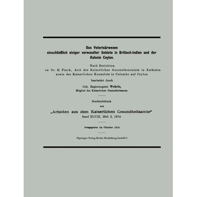 Das Veterinärwesen einschließlich einiger verwandter Gebiete in Britisch-Indien und der Kolonie Ceylon, Taschenbuch von Klaus Wehrle, Springer Berlin,