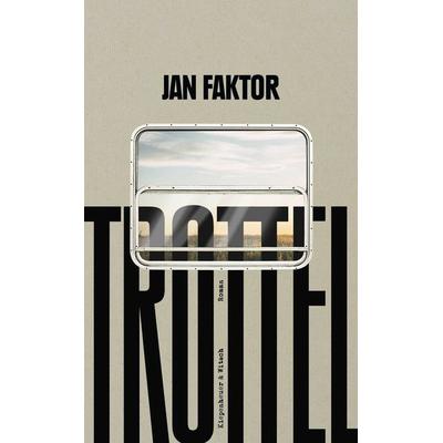 Trottel, Gebundene Ausgabe von Jan Faktor, Kiepenheuer & Witsch