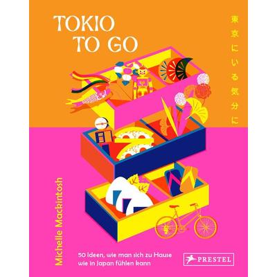 Tokio to go, Gebundene Ausgabe von Michelle Mackintosh, Prestel, 978-3-7913-8038-4