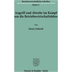 Angriff und Abwehr im Kampf um die Betriebswirtschaftslehre., Fachbücher von Hanns Linhardt