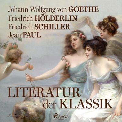 Literatur der Klassik - Friedrich Hölderlin,Johann Wolfgang von Goethe,Friedrich Schiller,Jean Paul, Audio, 9788728200841
