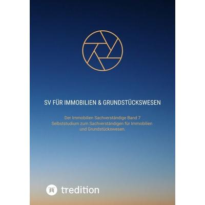 SV für Immobilien & Grundstückswesen, Gebundene Ausgabe von Nico Michaelis, Tredition, 978-3-384-19594-4