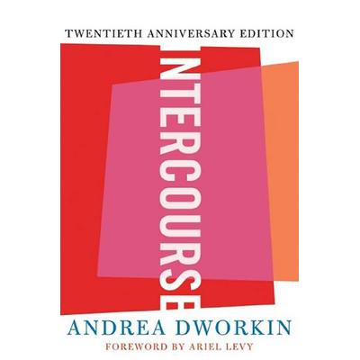 Intercourse, Taschenbuch von Andrea Dworkin, Little, Brown and Company, 978-0-465-01752-2