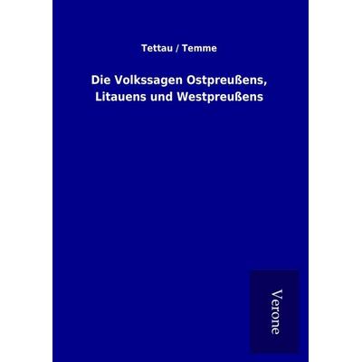 Die Volkssagen Ostpreußens, Litauens und Westpreußens, Gebundene Ausgabe von Tettau Temme, BoD - Books on Demand