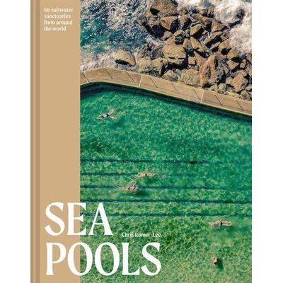 Sea Pools, Gebundene Ausgabe von Chris Romer-Lee, Abrams & Chronicle Books, 978-1-84994-767-1