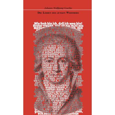 Die Leiden des jungen Werthers, Taschenbuch von Johann Wolfgang von Goethe, Edition abcdefghijklmnopqrstuvwxyz, 978-3-03858-017-1