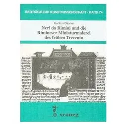 Neri da Rimini und die Rimineser - Miniaturmalerei des frühen Trecento, Fachbücher von Gudrun Dauner