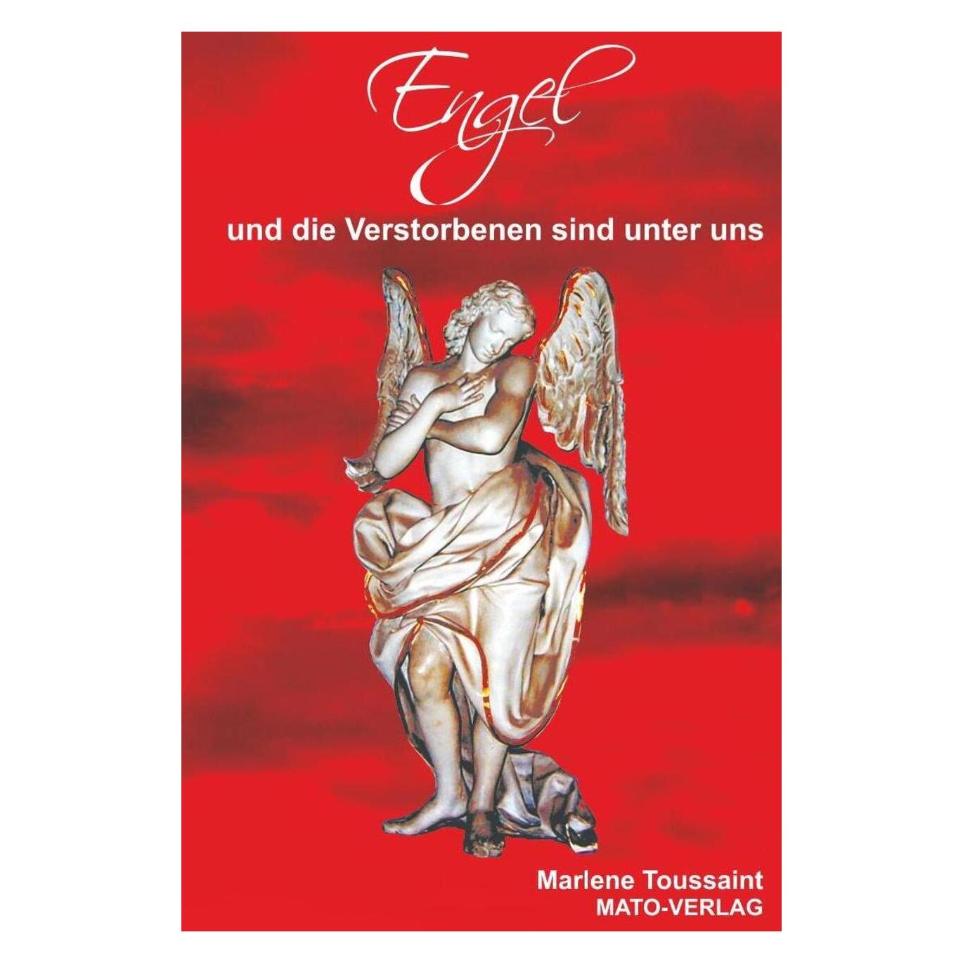 Mato (Verlag) Engel und die Verstorbenen sind unter uns (Deutsch, Softcover, Marlene, Marlene Toussaint, Toussaint) (55187857)