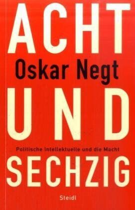 Oskar Negt - Achtundsechzig. Politische Intellektuelle und die Macht - Preis vom 30.09.2026 09:01:18 h