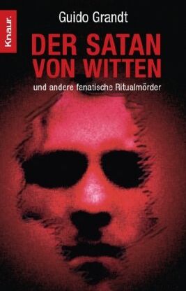 Guido Grandt - Der Satan von Witten: und andere fanatische Ritualmörder - Preis vom 17.10.2026 19:25:27 h