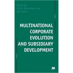 Multinational Corporate Evolution and Subsidiary Development, Fachbücher von Neil Hood, Julian Birkinshaw