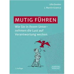 Mutig führen, Fachbücher von Ulla Domke, Michael Hüter, J. Martin Granica