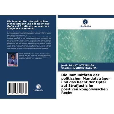Die Immunitäten der politischen Mandatsträger und das Recht der Opfer auf Strafjustiz im positiven kongolesischen Recht, Taschenbuch von Justin Bahati