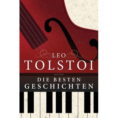 Leo Tolstoi - Die besten Geschichten, Taschenbuch von Leo N. Tolstoi, Anaconda, 978-3-7306-1493-8