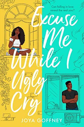 Joya Goffney - Excuse Me While I Ugly Cry: The most anticipated YA romcom debut of 2021 - Preis vom 09.10.2026 07:28:09 h