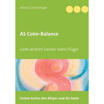 AS Color-Balance, Gebundene Ausgabe von Anna Grimminger, BoD – Books on Demand, 978-3-7534-2074-5