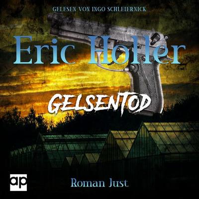 Eric Holler: Gelsentod - Roman Just, Audio, 9783987479748