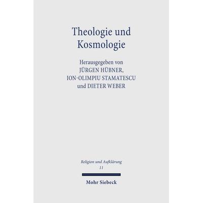 Theologie und Kosmologie, Taschenbuch von Jürgen Hübner,Ion-Olimpiu Stamatescu,Dieter Weber, Mohr Siebeck, 978-3-16-148475-9