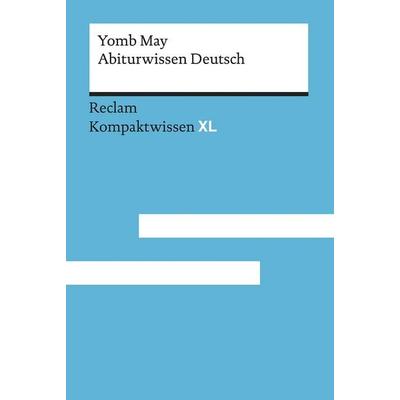 Abiturwissen Deutsch, Taschenbuch von Yomb May, Reclam, Philipp, 978-3-15-015237-9