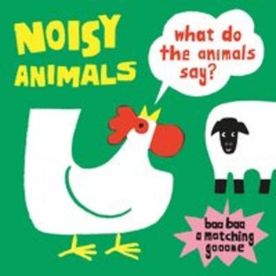 Noisy Animals, von Laurence King Publishing, Laurence King Publishing, 978-1-78627-242-3