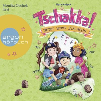 Tschakka! - Jetzt wird's stachelig! - Mara Andeck, Audio, 9783732442898