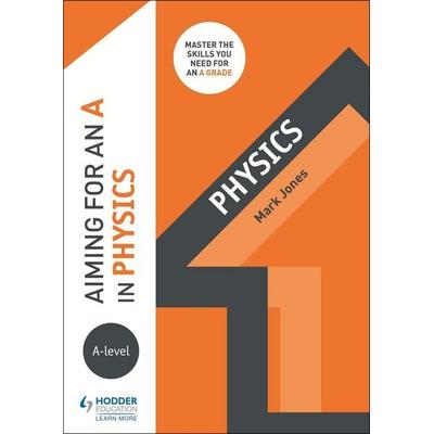 Aiming for an A in A-level Physics, Taschenbuch von Mark Jones, Hachette Learning, 978-1-5104-2924-6