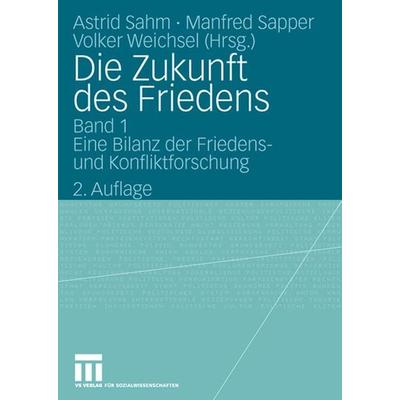 Die Zukunft des Friedens, Taschenbuch von Astrid Sahm,Manfred Sapper,Volker Weichsel, VS Verlag für Sozialwissenschaften, 978-3-531-33794-4