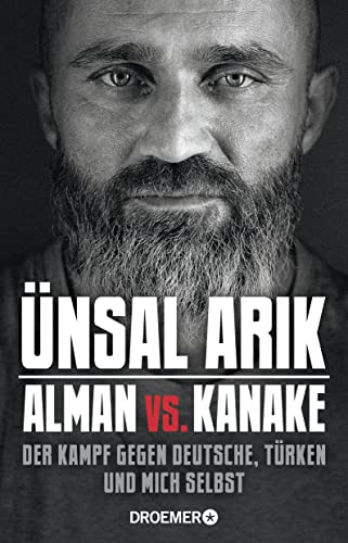 Ünsal Arik - Alman vs. Kanake: Der Kampf gegen Deutsche, Türken und mich selbst Die wahre Geschichte eines Boxers - Preis vom 30.09.2026 09:01:18 h