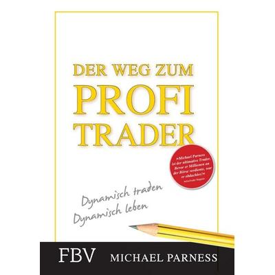 Der Weg zum Profi-Trader, Taschenbuch von Michael Parness, Finanzbuch Verlag, 978-3-89879-818-1