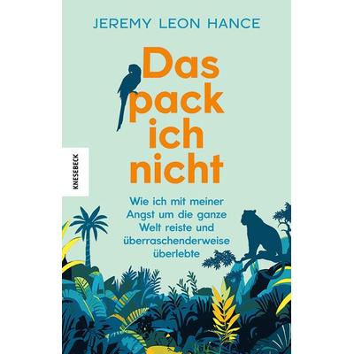 Das pack ich nicht, Taschenbuch von Jeremy Leon Hance, Knesebeck