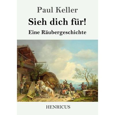 Sieh dich für!, Taschenbuch von Paul Keller, Bod, 978-3-8478-4418-1
