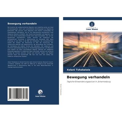 Bewegung verhandeln, Taschenbuch von Xolani Tshabalala, Verlag Unser Wissen, 978-620-3-04823-0