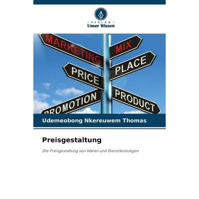 Preisgestaltung, Taschenbuch von Udemeobong Nkereuwem Thomas, Verlag Unser Wissen, 978-620-0-84784-3