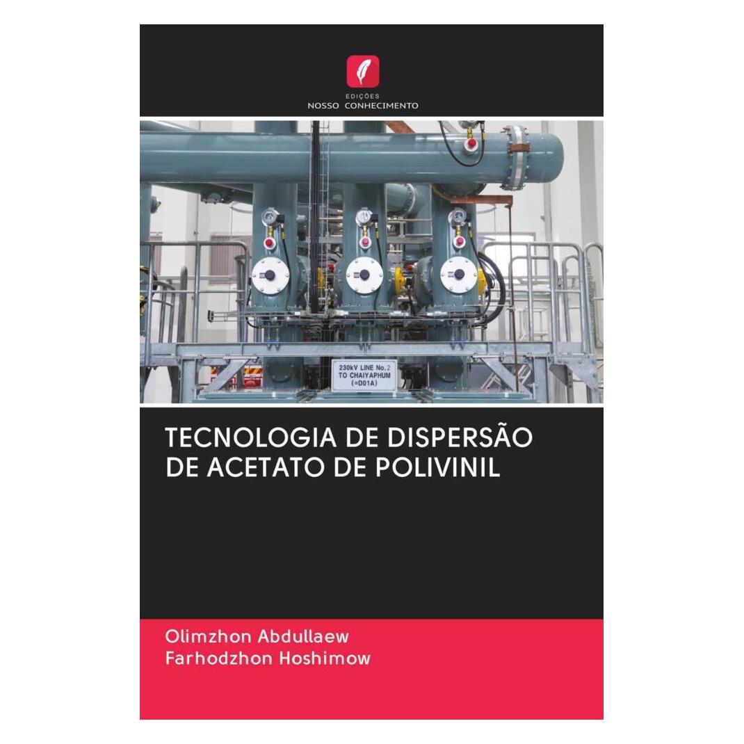 Edicoes Nosso Conhecimento Tecnologia De Dispersão De Acetato De Polivinil (Softcover, Farhodzhon Hoshimow, Olimzhon Abdullaew) (56168030)