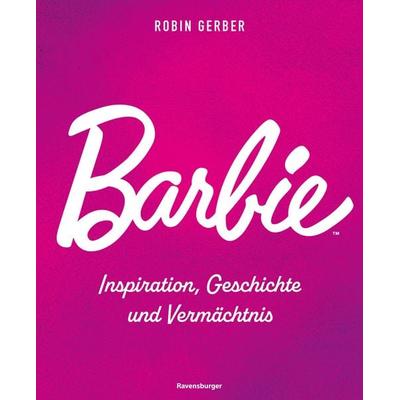 Barbie - Inspiration, Geschichte und Vermächtnis, Gebundene Ausgabe von Robin Gerber, Ravensburger Verlag GmbH, 978-3-473-49847-5