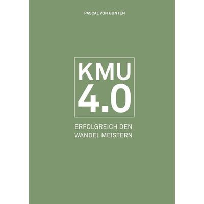 KMU 4.0, Gebundene Ausgabe von Pascal Gunten, Buch & netz, 978-3-03805-288-3